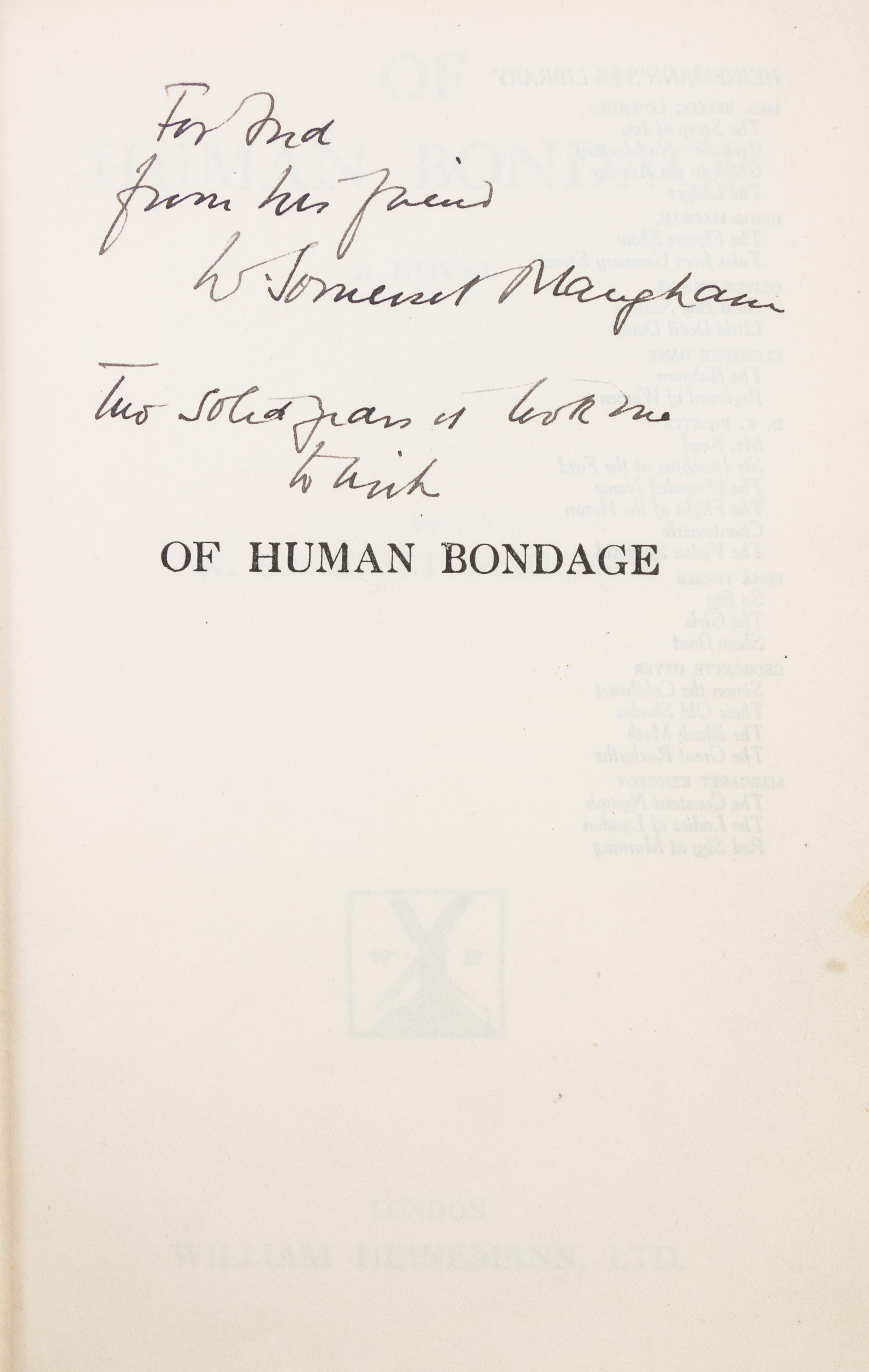 MAUGHAM, W. SOMERSET. Of Human Bondage. London, 1892. Library edition, original dust jacket. Inscribed and signed by Maugham.