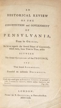 [Americana] (Franklin, Benjamin, and Richard Jackson). An Historical Review of the Constitution and Government of Pensylvania...