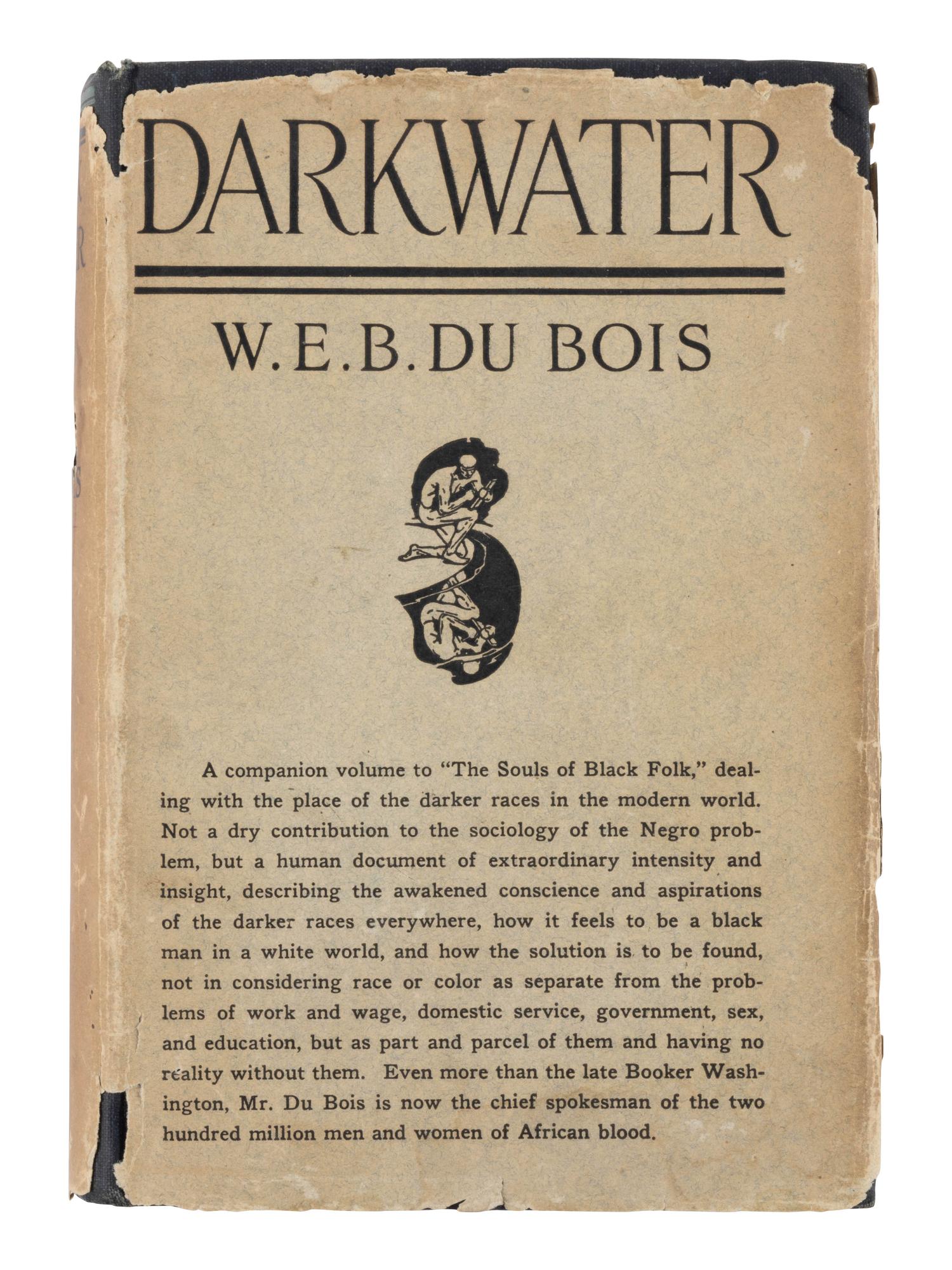 [AFRICAN AMERICANA]. DU BOIS, William Edward Burghardt (1868-1963). Darkwater: Voices from Within the Veil . New York: Harcourt, Brace and Howe, 1920.