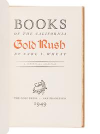 [COLT PRESS – GRABHORN PRESS]. WHEAT, Carl I. (1892-1966). Books of the California Gold Rush. San Francisco: The Colt Press, 1949.