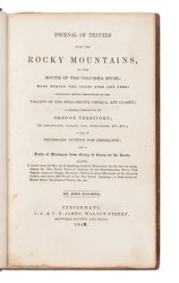 PALMER, Joel (1810-1881). Journal of Travels over the Rocky Mountains, to the Mouth of the Columbia River; Made during the Years 1845 and 1846: Containing minute descriptions of the Valleys of the Willamette, Umpqua, and Clamet; A General Description of Oregon Territory...A List of Necessary Outfits for Emigrants; and a Table of Distances from Camp to Camp on the Route. Cincinnati: J.A. & U.P. James, 1847.