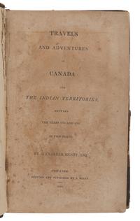 HENRY, Alexander (1739-1824). Travels and Adventures in Canada and the Indian Territories, between the years 1760 and 1776. New York: I. Riley, 1809.