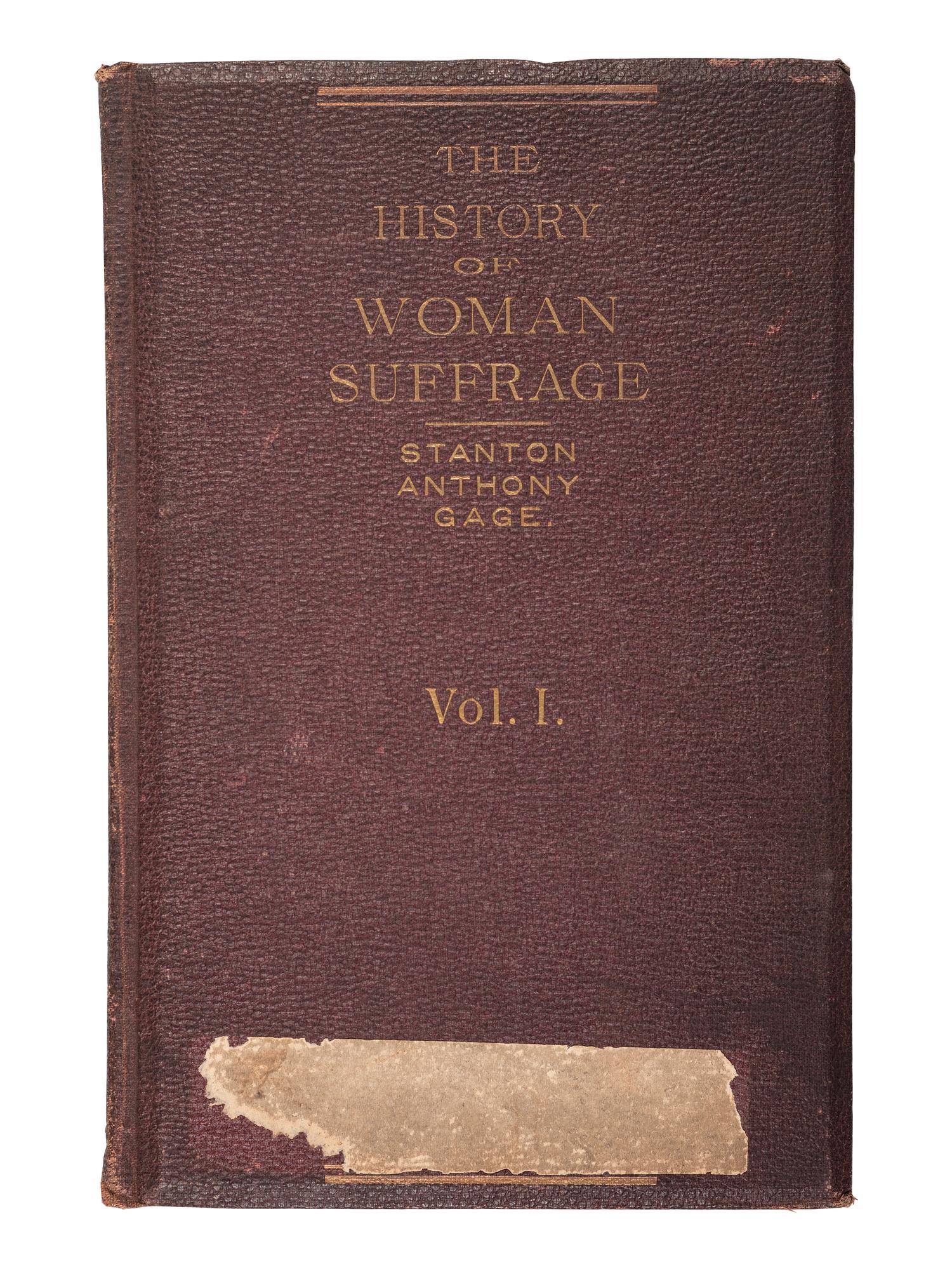 [WOMEN'S SUFFRAGE]. STANTON, Elizabeth Cady, Susan B. ANTHONY, and Matilda Joslyn GAGE, editors. History of Woman Suffrage. New York: Fowler & Wells, 1881. SALESMAN'S OR EDITOR'S COPY OF VOLUME I, SIGNED BY SUSAN B. ANTHONY.
