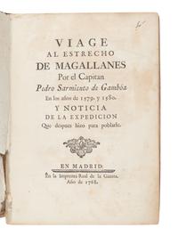 SARMIENTO DE GAMBOÁ, Pedro (1532-1592). Viage al Estrecho de Magallanes por el Capitan Pedro Sarmiento de Gamboá en los años de 1579. y 1580. Y Noticia de la Expedicion que despues hizo para poblarle . Madrid: la Imprenta Real de Gazeta, 1768.
