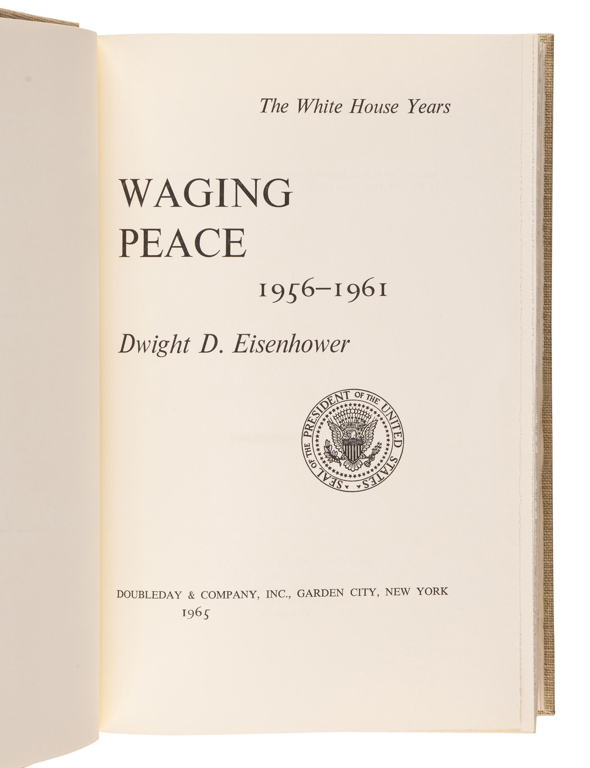 EISENHOWER, Dwight D. (1890-1969). The White House Years: Waging Peace, 1956-1961 . Garden City, NY: Doubleday & Company, Inc., 1965.