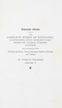 HAWTHORNE, NATHANIEL. The Complete Works. Cambridge, 1883. 13 vols. Riverside edition.