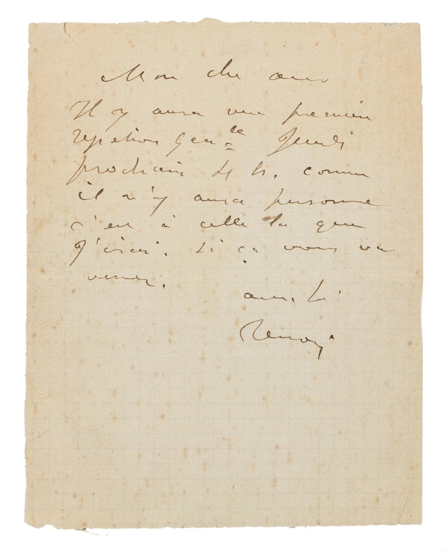 RENOIR, Pierre Auguste (1841-1919). Autograph note signed ("Renoir"), to "my dear friend." N.p., n.d.