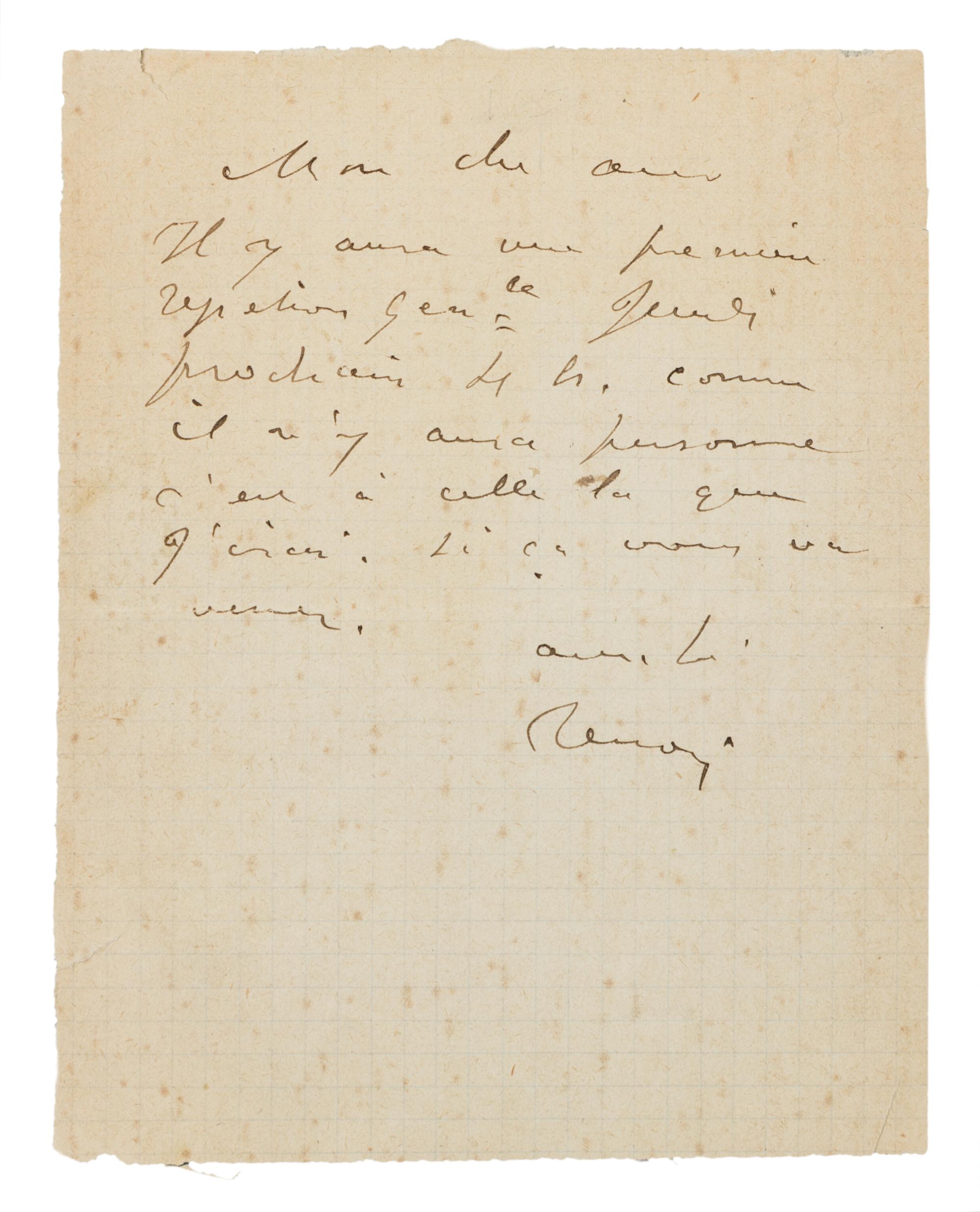 RENOIR, Pierre Auguste (1841-1919). Autograph note signed ("Renoir"), to "my dear friend." N.p., n.d.