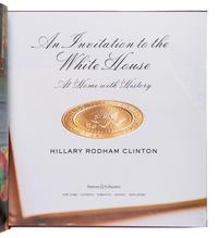 CLINTON, Hillary Rodham (b. 1947). Invitation to the White House: At Home with History. New York: Simon & Schuster, 2000.