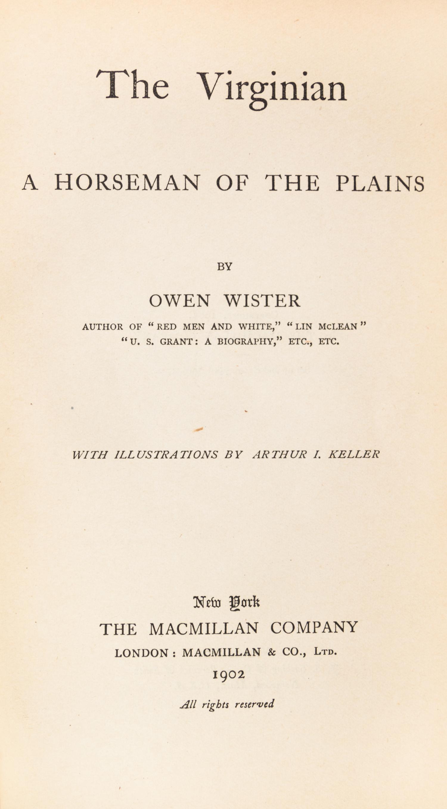 WISTER, OWEN. The Virginian. A Horseman of the Plains. New York, 1902. First edition.