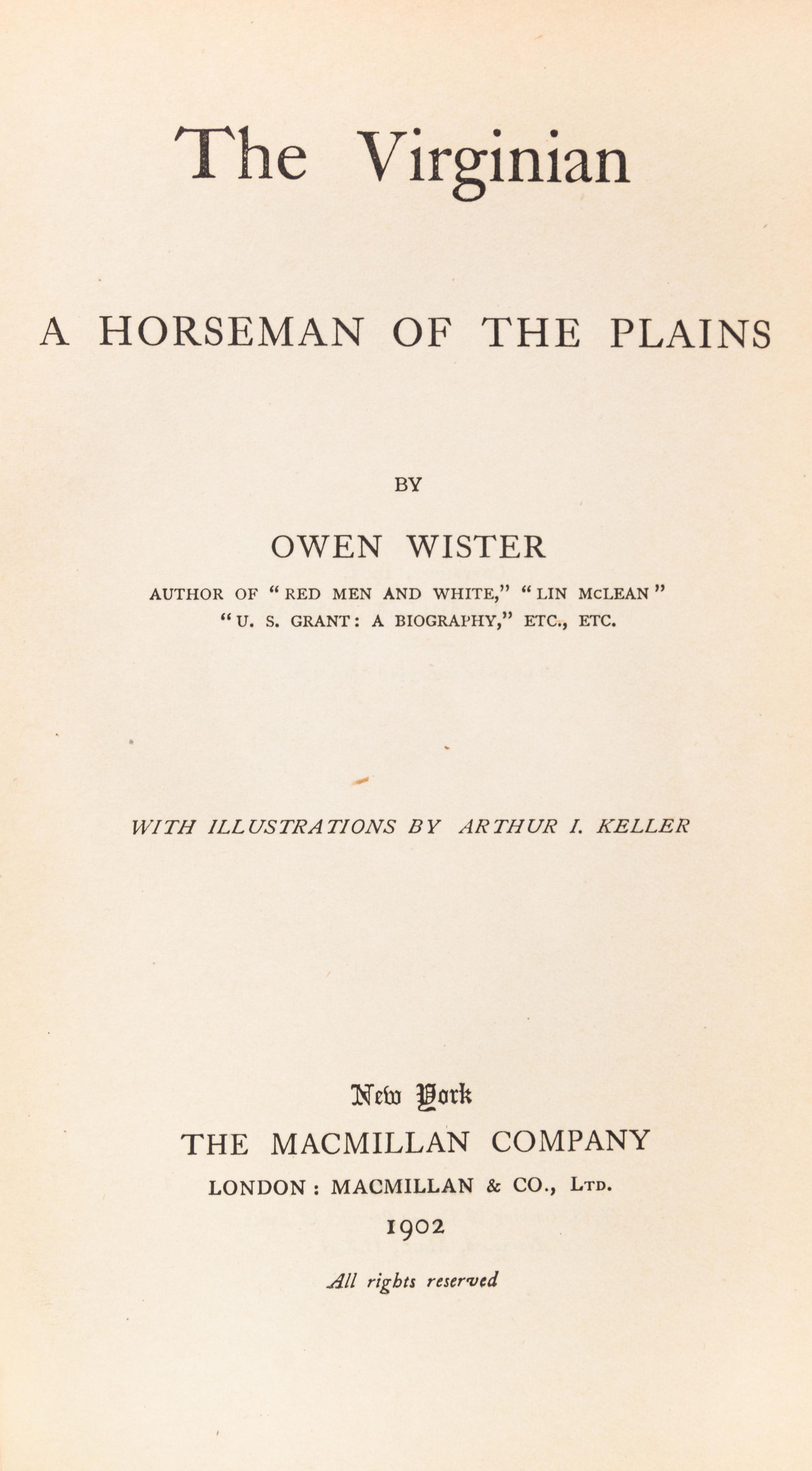 WISTER, OWEN. The Virginian. A Horseman of the Plains. New York, 1902. First edition.