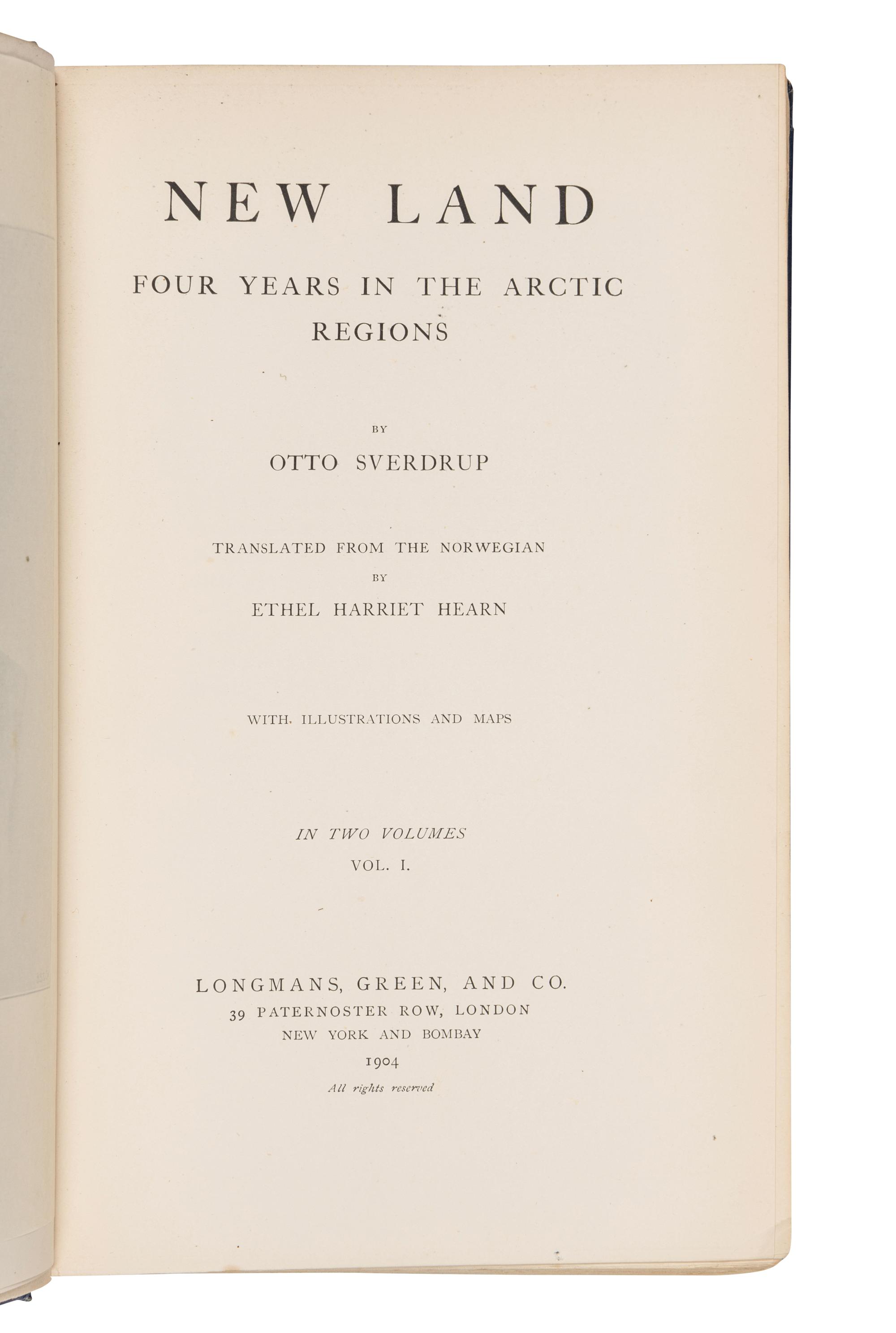 SVERDRUP, Otto. New Land; Four Years in the Arctic Regions . London: Longmans, Green & Co., 1904.