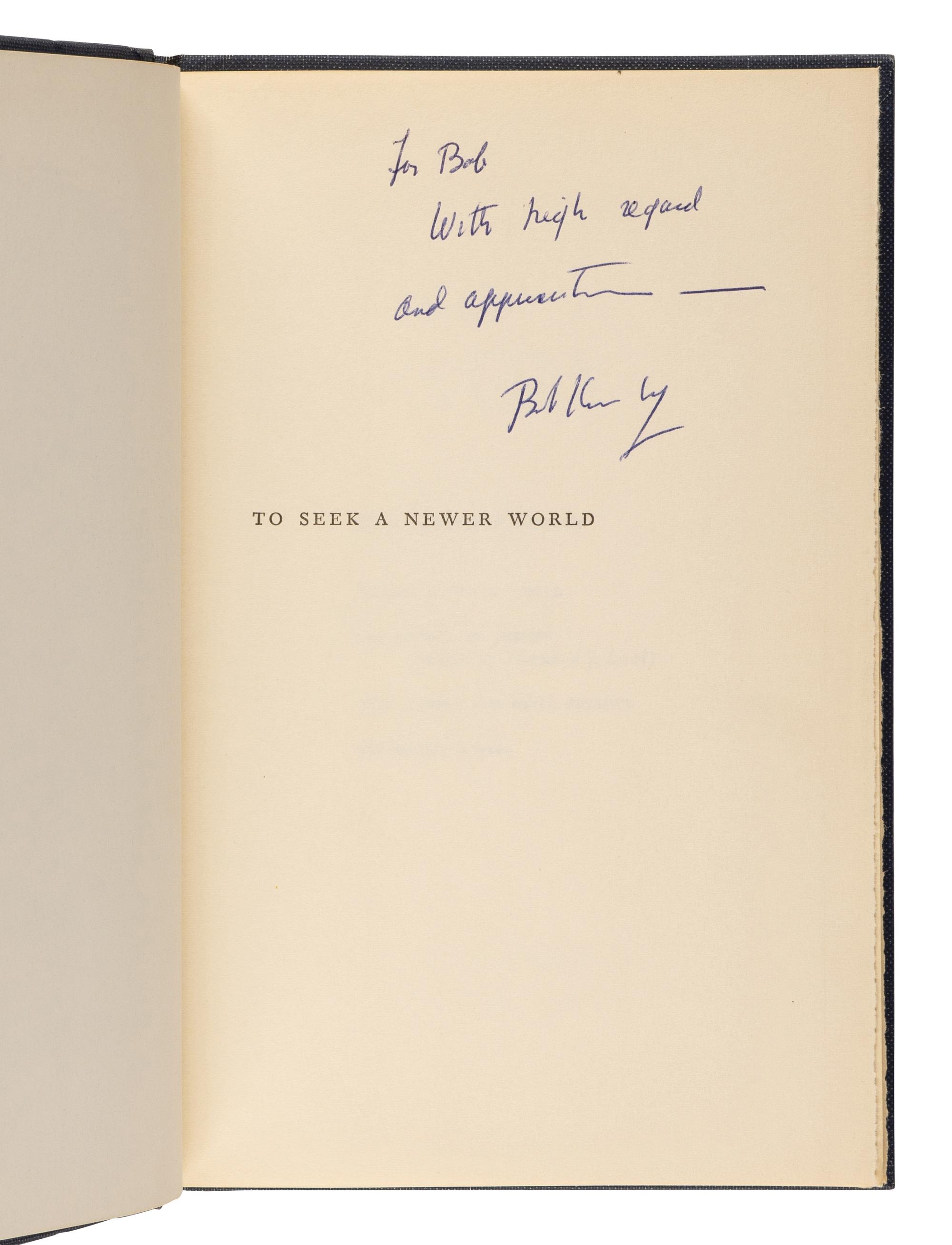 KENNEDY, Robert F. (1925-1968). To Seek a Newer World . Garden City: Doubleday, 1967.