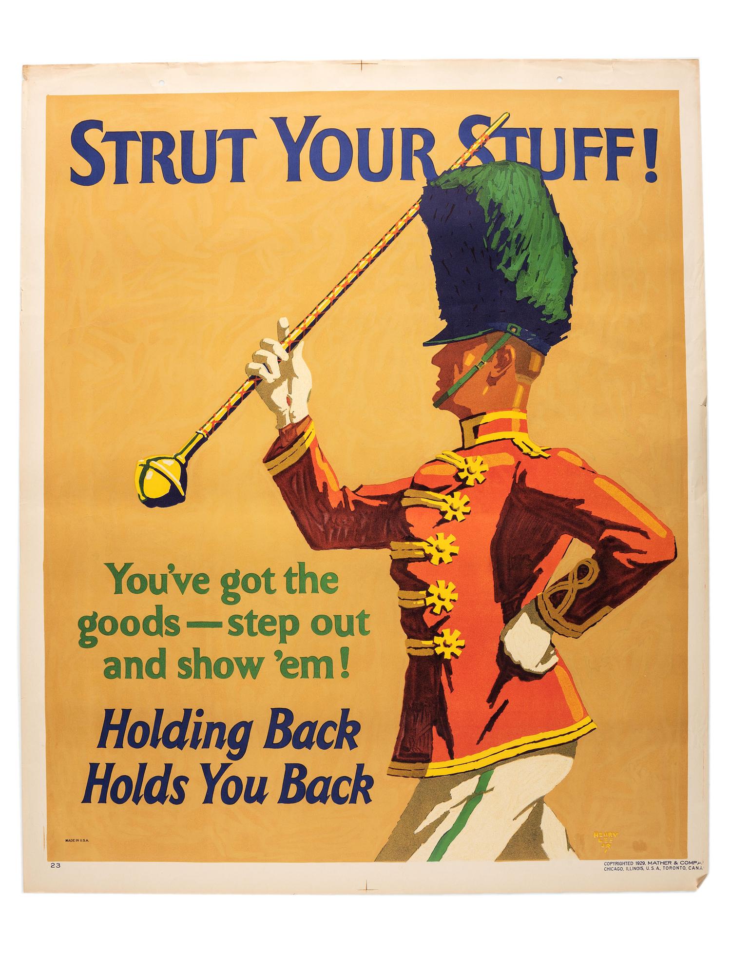 [POSTERS]. LEE, JR., Henry, artist. Strut Your Stuff! You've got the goods - step out and show 'em! Holding Back Holds You Back. Chicago: Mather & Co., 1929.
