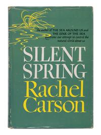 CARSON, Rachel (1907-1964). Silent Spring . Boston: Houghton Mifflin Co., 1962.