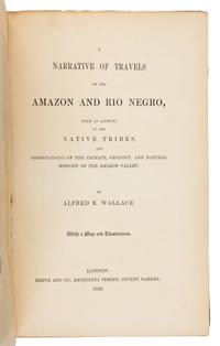 WALLACE, Alfred Russel (1823-1913). A Narrative of Travels on the Amazon and Rio Negro. London, 1853. FIRST EDITION.