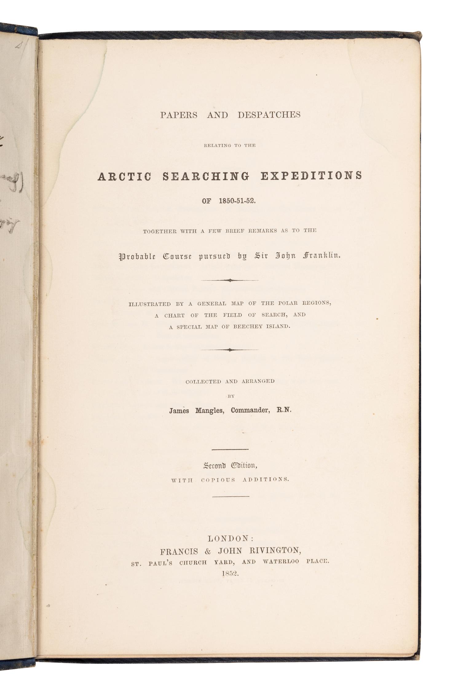 MANGLES, James (1786-1867), editor. P apers and Despatches relating to the Arctic Searching Expeditions of 1850-51-52. Together with a Few Brief Remarks as to the Probable Course Pursued by Sir John Franklin . London: Francis & John Rivington, 1852.