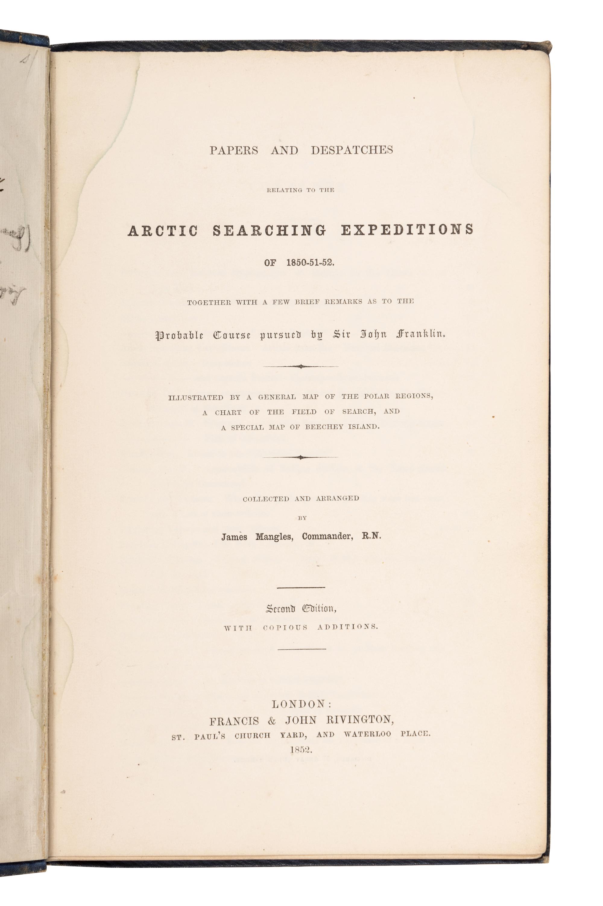 MANGLES, James (1786-1867), editor. P apers and Despatches relating to the Arctic Searching Expeditions of 1850-51-52. Together with a Few Brief Remarks as to the Probable Course Pursued by Sir John Franklin . London: Francis & John Rivington, 1852.