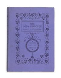 STEVENSON, Robert Louis (1850-1894). The Body Snatcher. New York: The Merriam Company, 1895. FIRST EDITION IN BOOK FORM.