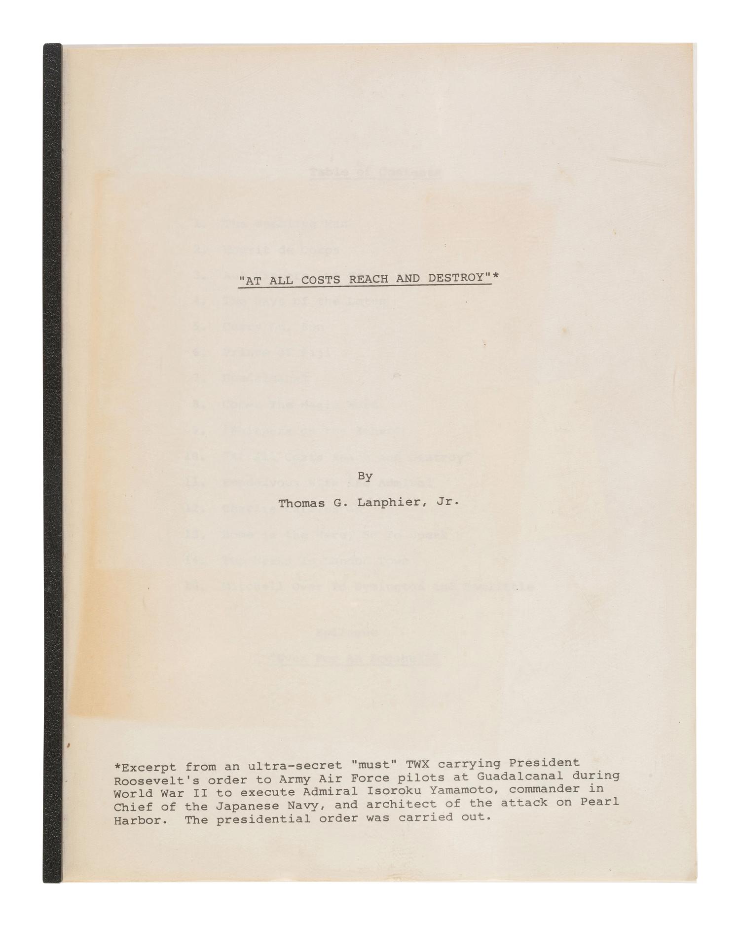 [WORLD WAR II]. LANPHIER, Jr. Col. Thomas G. (1915-1987). "At All Costs Reach and Destroy." Autographed typescript detailing experiences of the "ace" credited with shooting down the plane of Admiral Isoroku Yamamoto.