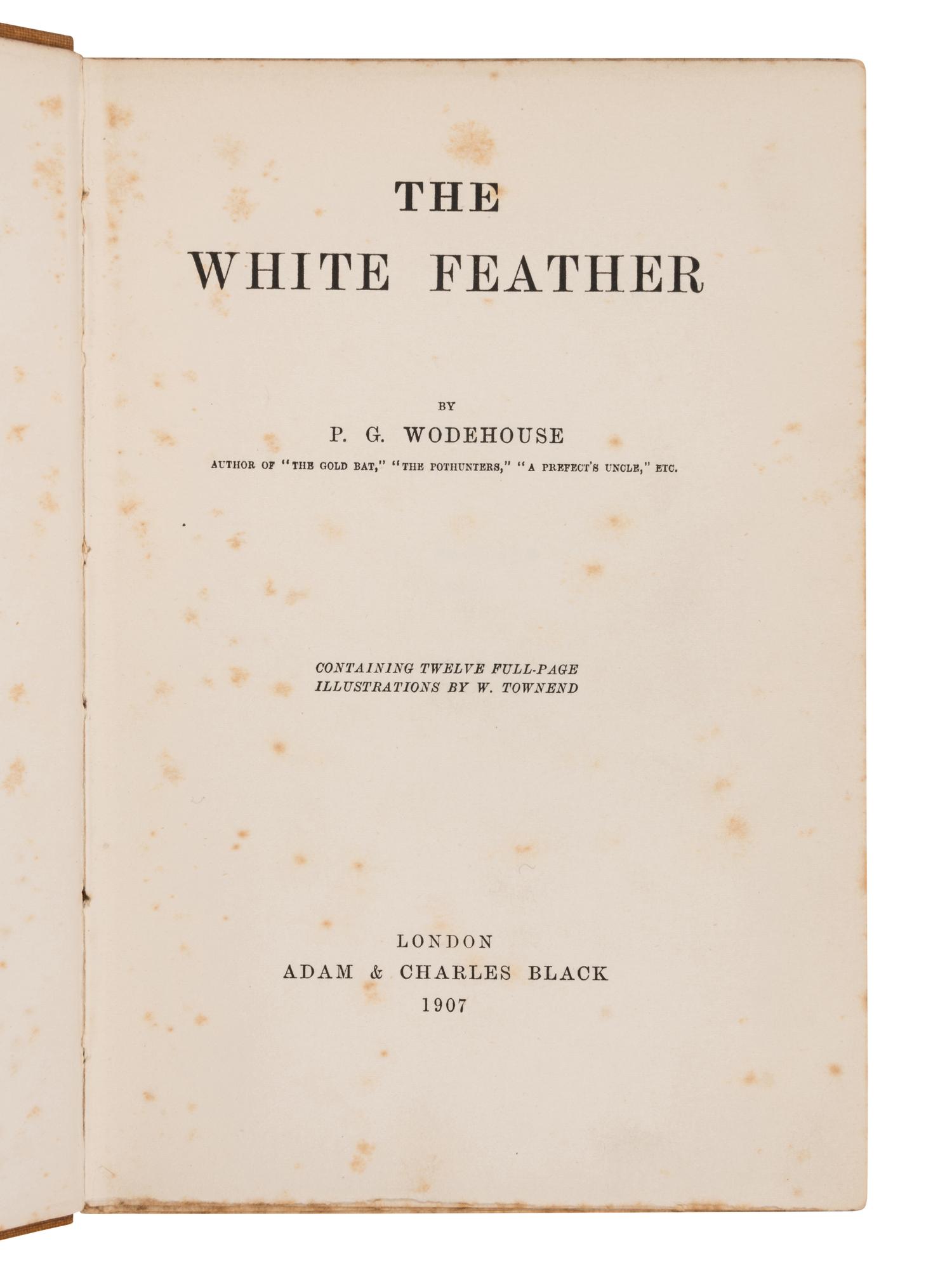 WODEHOUSE, P.G. (1881-1975). The White Feather . London: Adam & Charles Black, 1907.