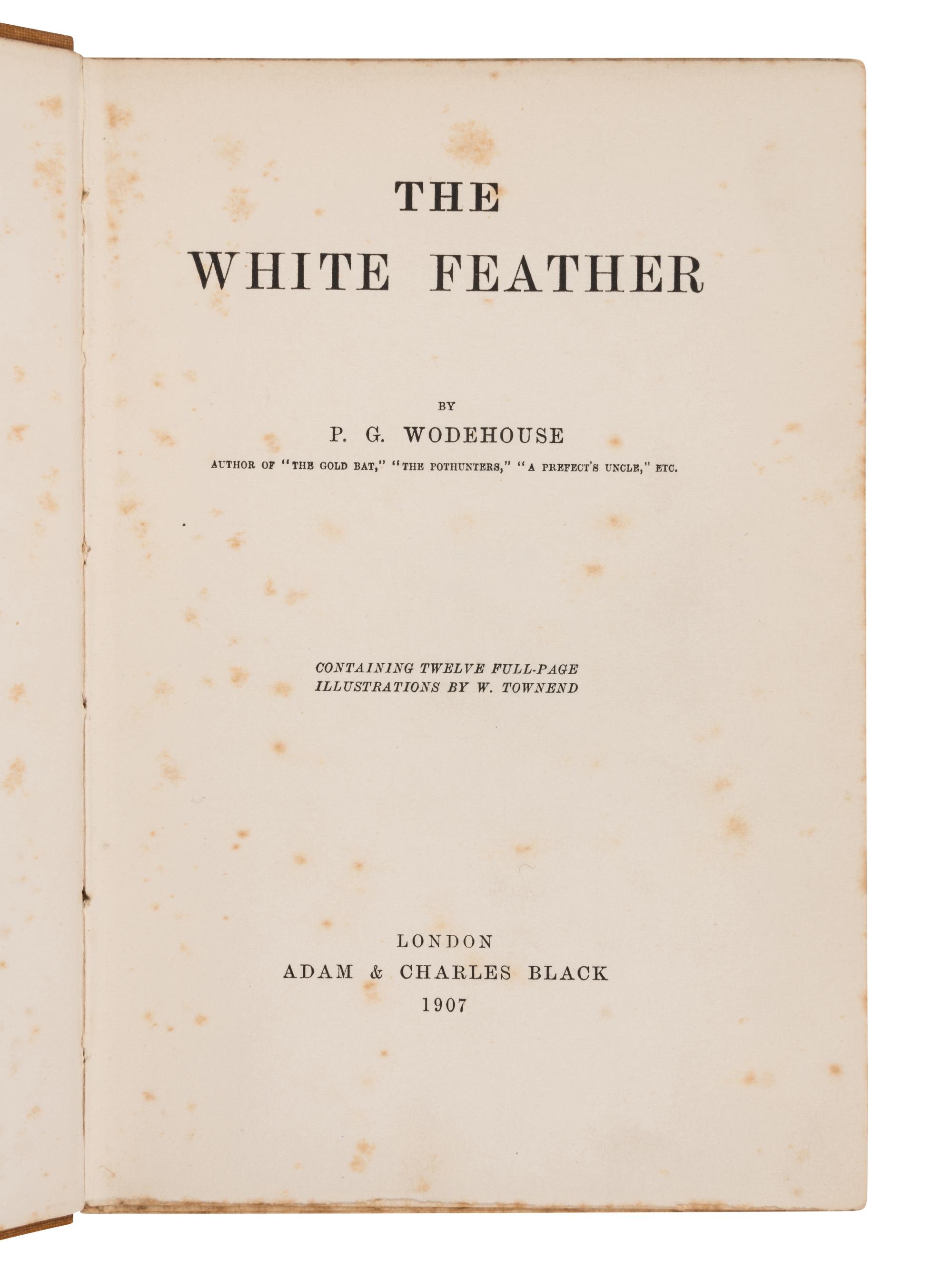 WODEHOUSE, P.G. (1881-1975). The White Feather . London: Adam & Charles Black, 1907.