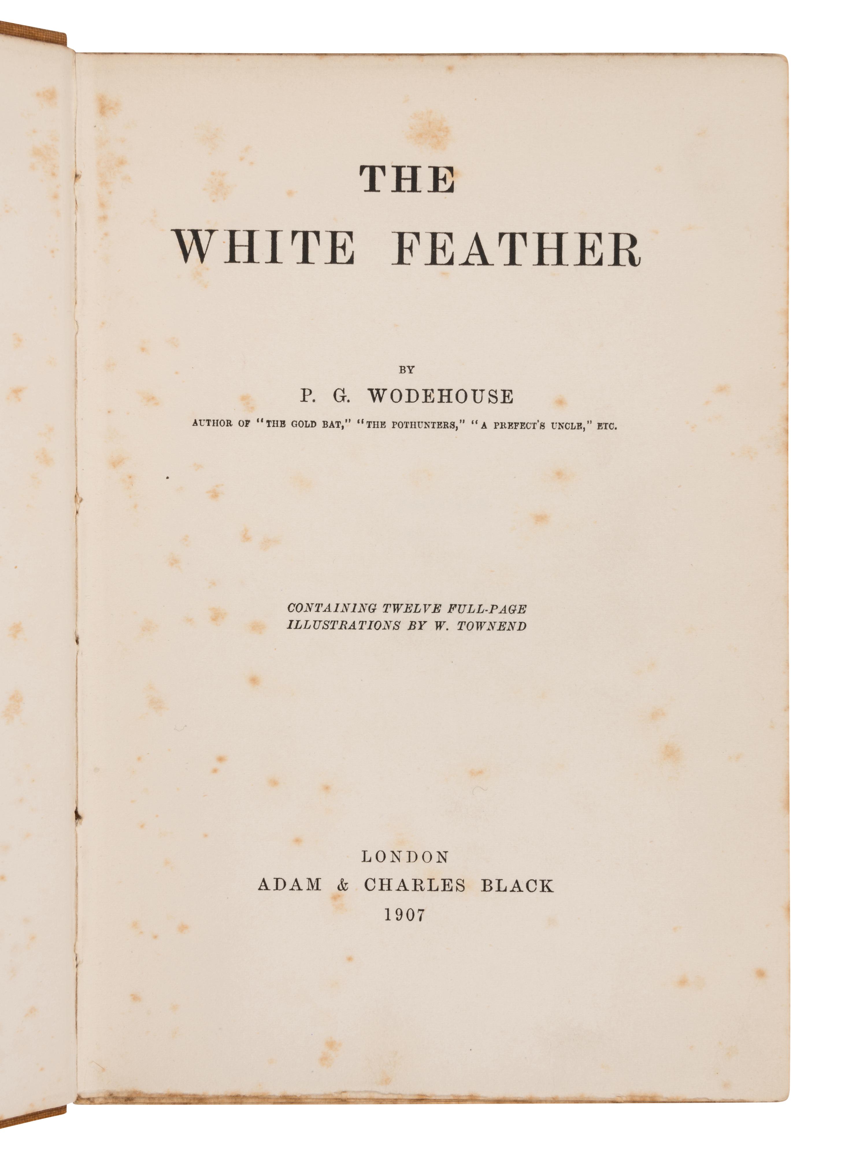WODEHOUSE, P.G. (1881-1975). The White Feather . London: Adam & Charles Black, 1907.