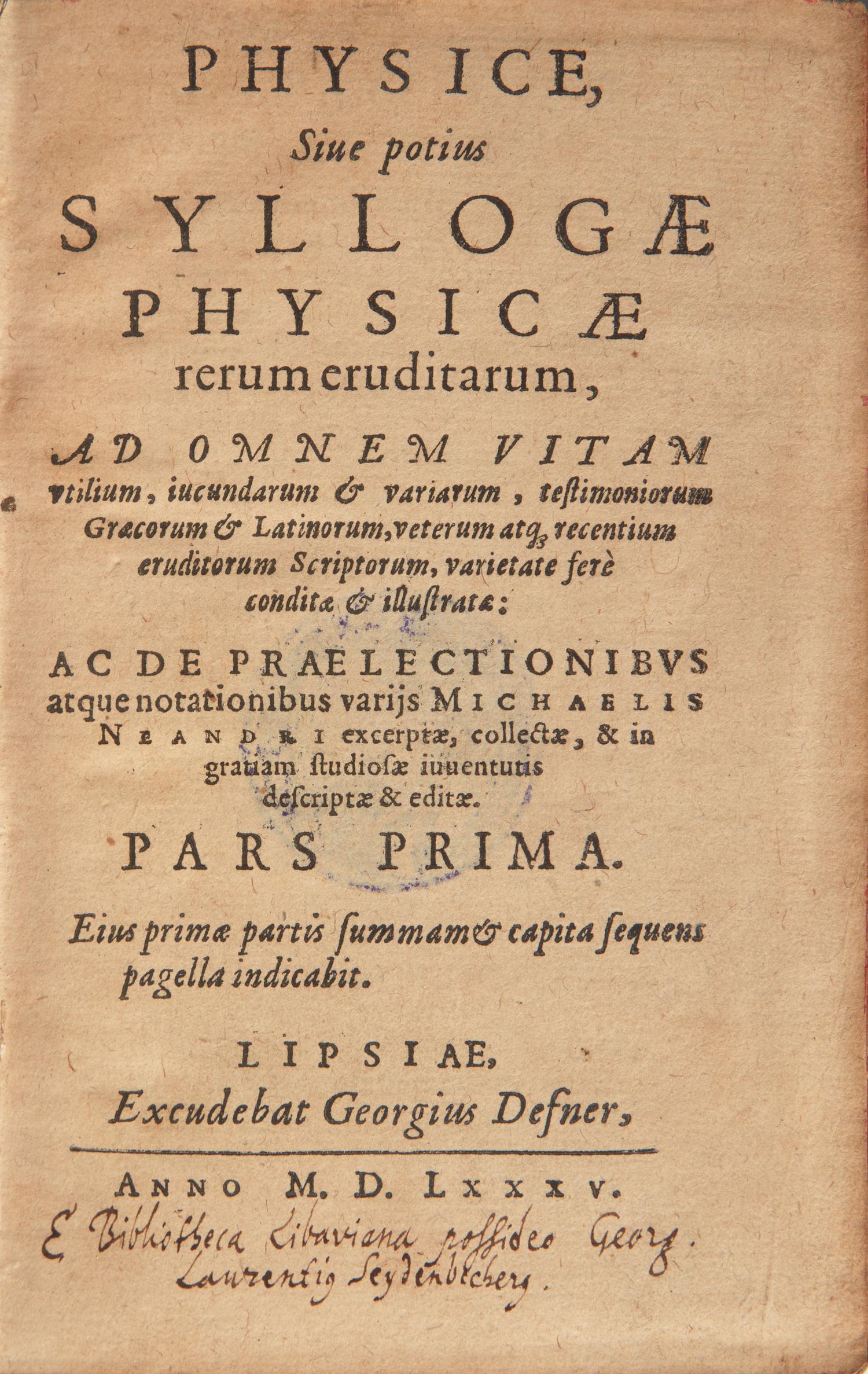 [Literature] Neander, Michael. Physice Sive potius Syllogae Physicae rerum eruditarum...