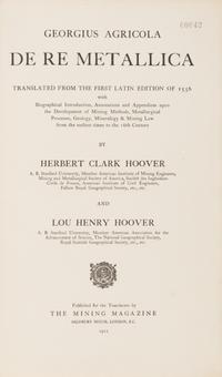 [Presidential] Hoover, Herbert Clark and Lou Henry Hoover, translators. De Re Metallica Translated from the First Latin Edition of 1556...