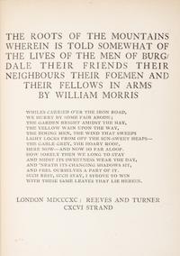 MORRIS, WILLIAM. The Roots of the Mountains. London, 1890. With A Tale of the House of the Wolfings. London, 1889. First editions.