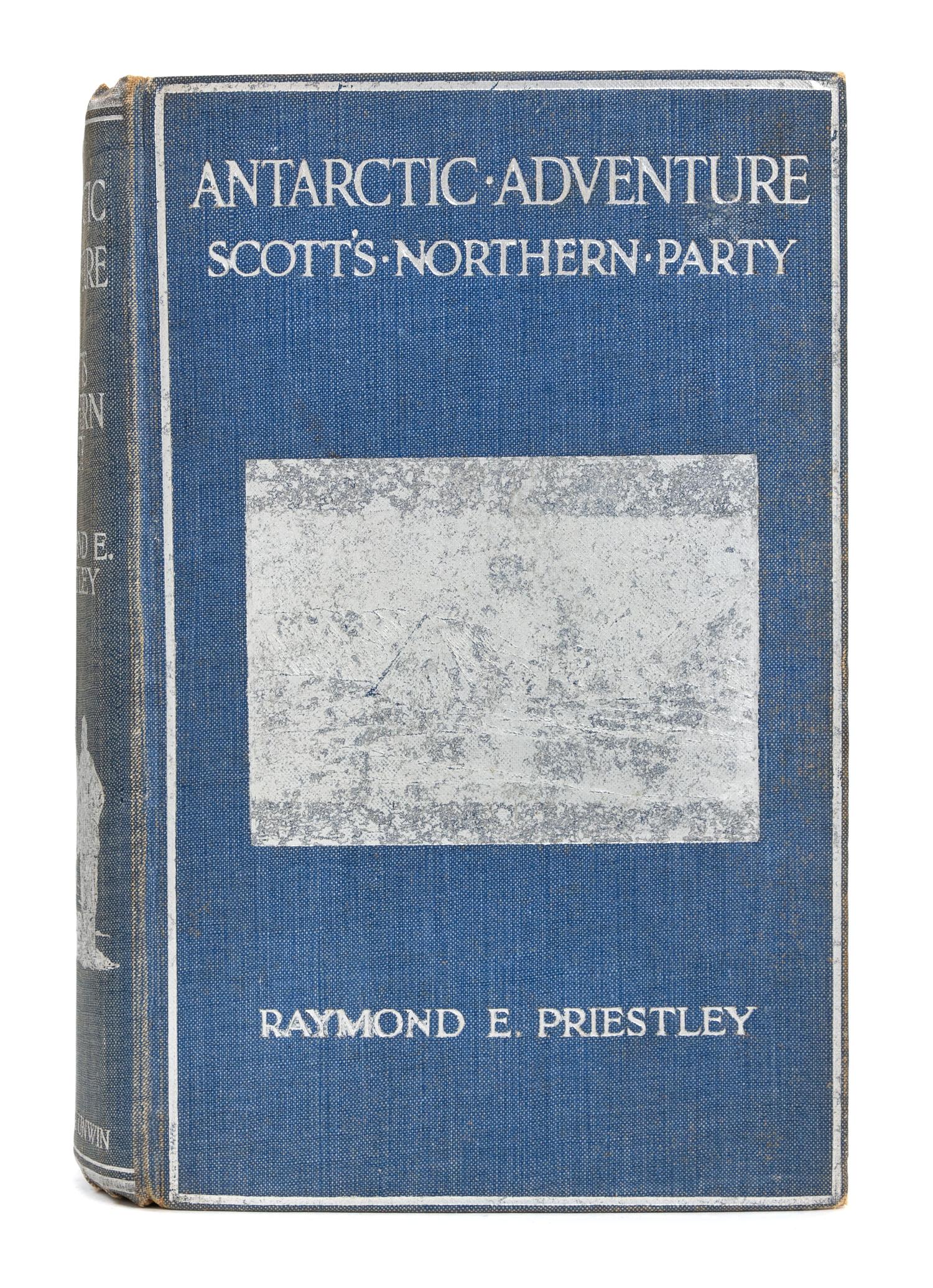 [TRAVEL & EXPLORATION]. PRIESTLEY, Raymond E., Sir (1886-1974). Antarctic Adventure. Scott's Northern Party . London: Fisher Unwin, 1914.