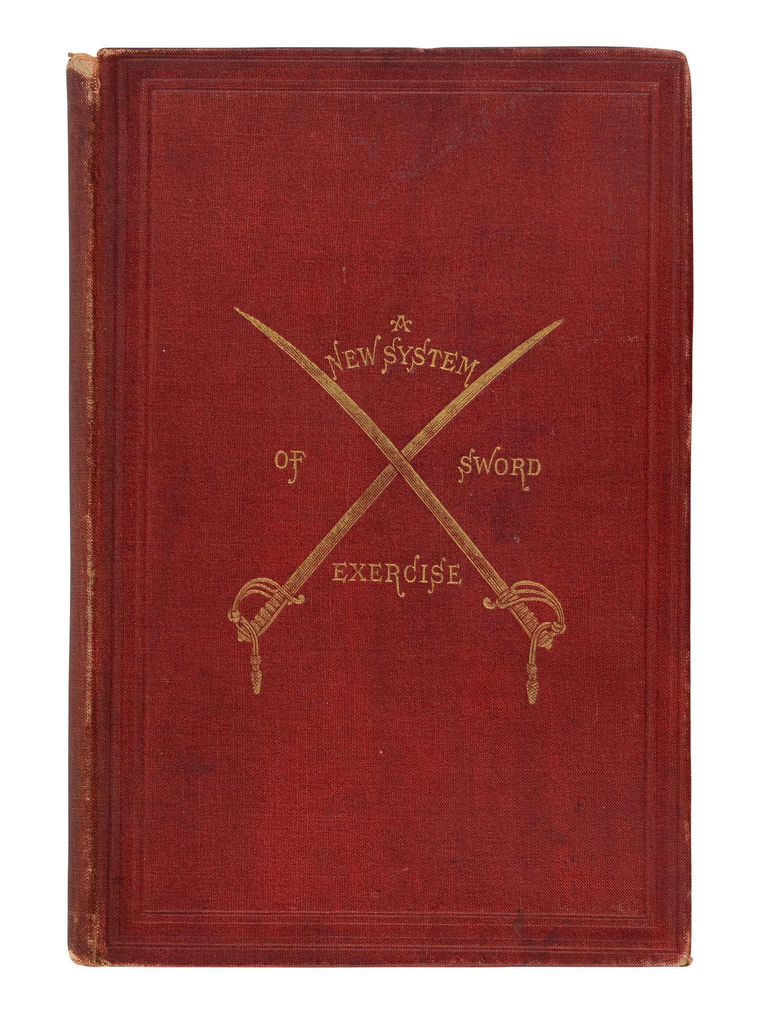 BURTON, Richard Francis, Sir (1821-1890). A New System of Sword Exercise for Infantry . London: William Clowes and Sons, 1876.