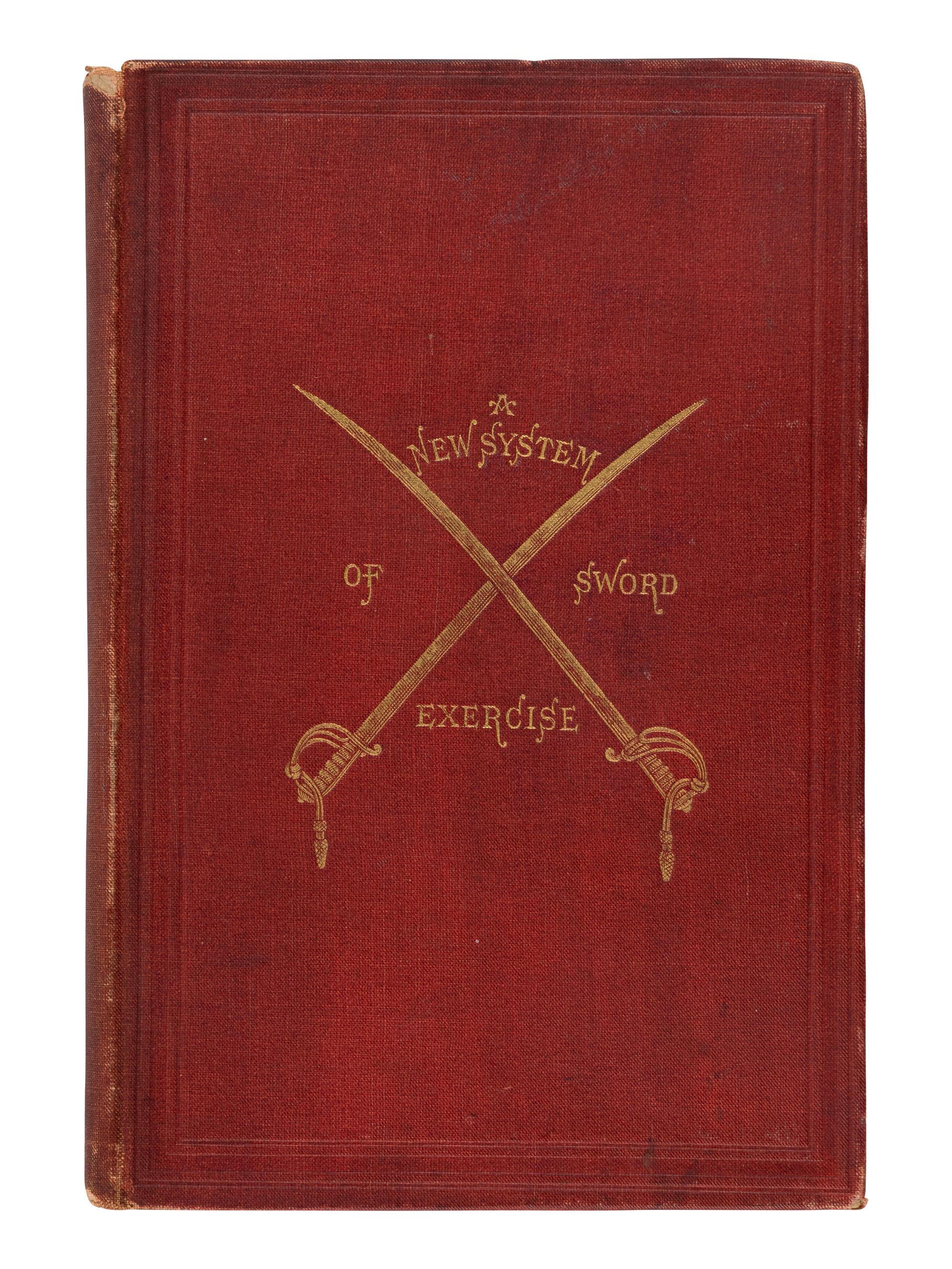 BURTON, Richard Francis, Sir (1821-1890). A New System of Sword Exercise for Infantry . London: William Clowes and Sons, 1876.