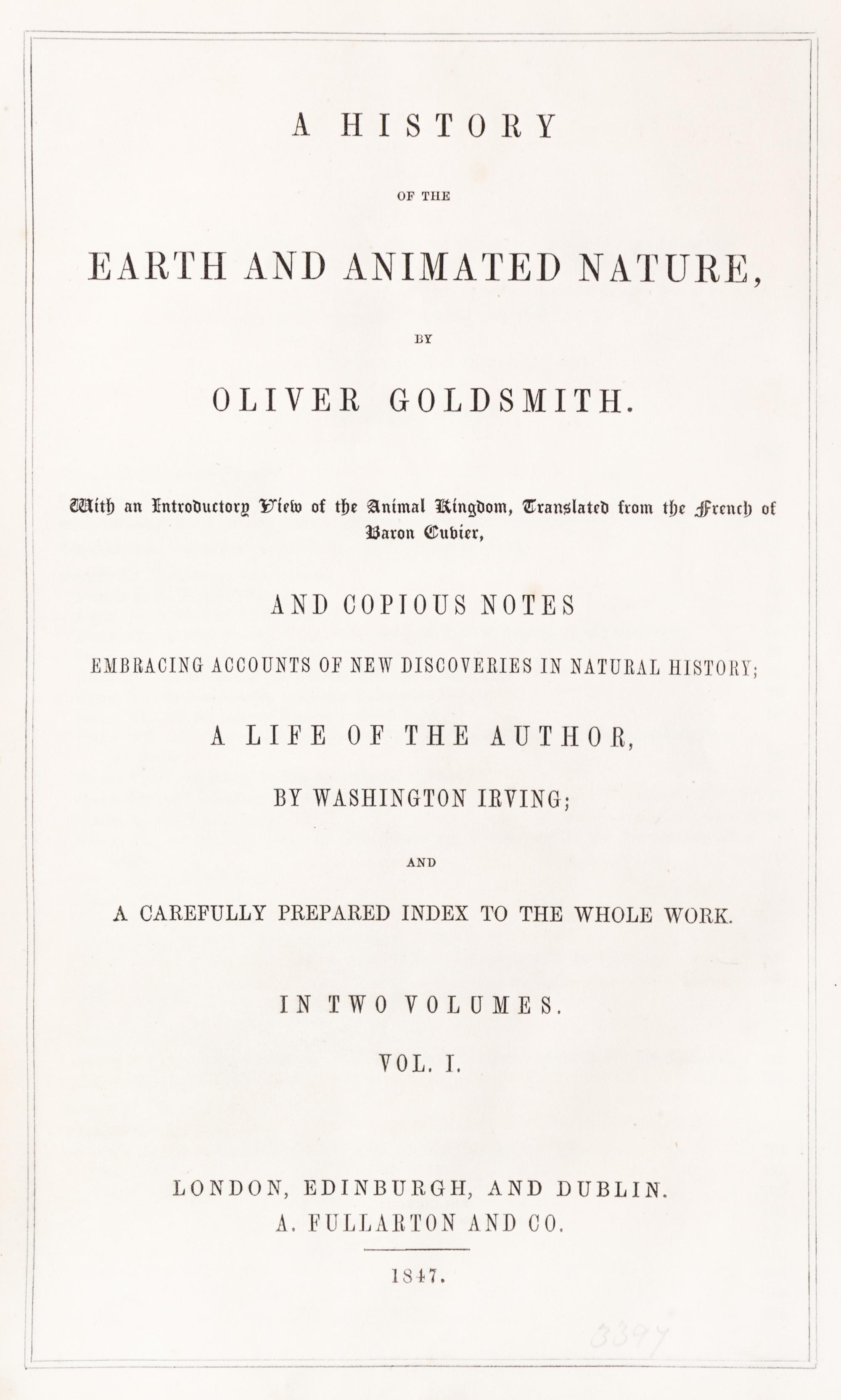 GOLDSMITH, OLIVER. A History of the Earth and Animated Nature. London, 1847. 2 vols.