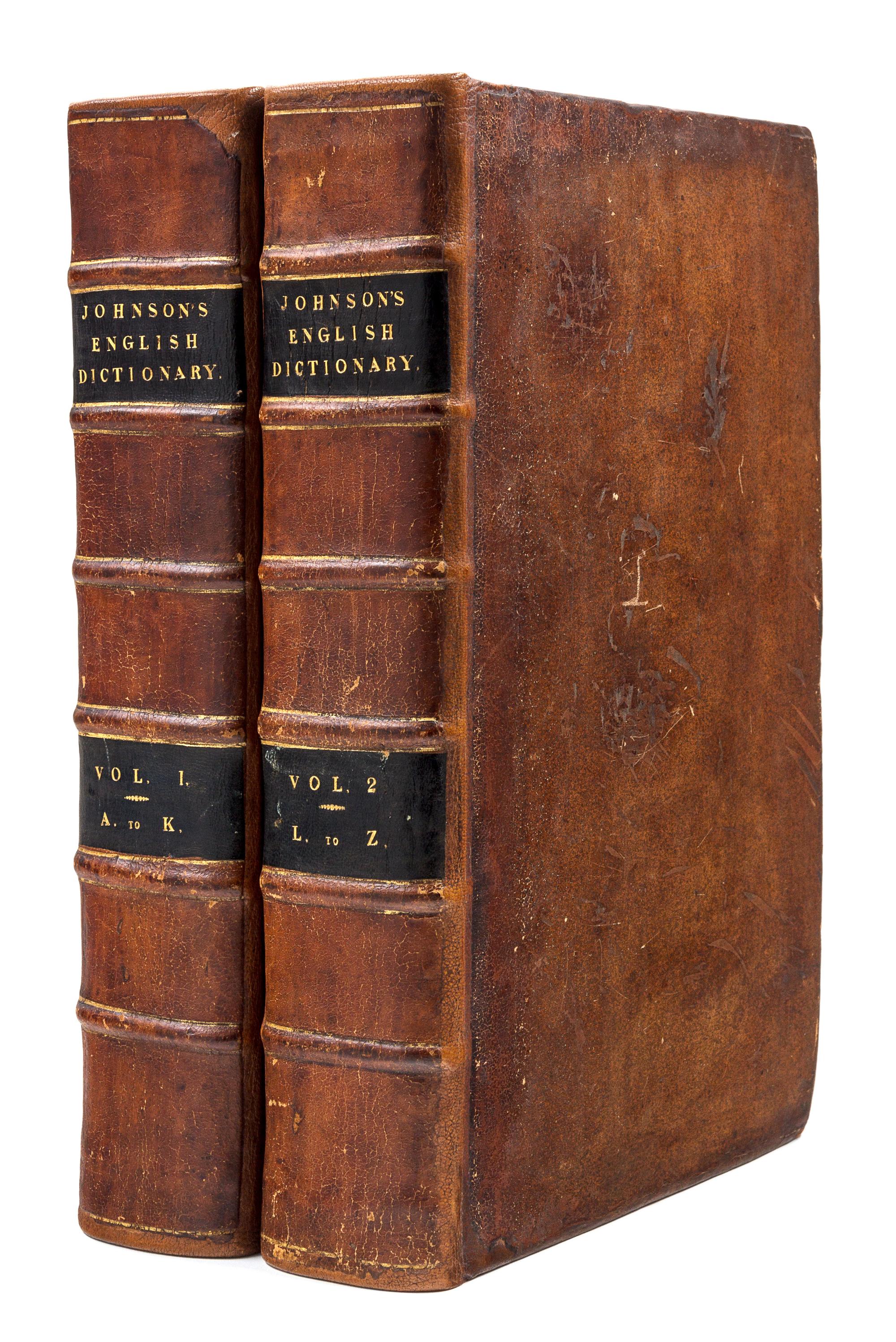 JOHNSON, Samuel (1709-1784). A Dictionary of the English Language: in which the words are deduced from their originals, and illustrated in their different significations by examples from the best writers . London: W. Strahan for J. and P. Knapton, T. and T. Longman, C. Hitch and L. Hawes, A. Millar, and R. and J. Dodsley, 1755.