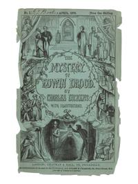 DICKENS, Charles (1812-1870). The Mystery of Edwin Drood . London: Chapman and Hall, April-September 1870.