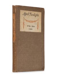 CATHER, Willa (1873-1947). April Twilights . Boston: Richard G. Badger, The Gorham Press, 1903.