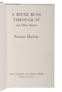 MACLEAN, Norman (1902-1990). A River Runs Through It and Other Stories . Chicago and London: The University of Chicago Press, 1976.