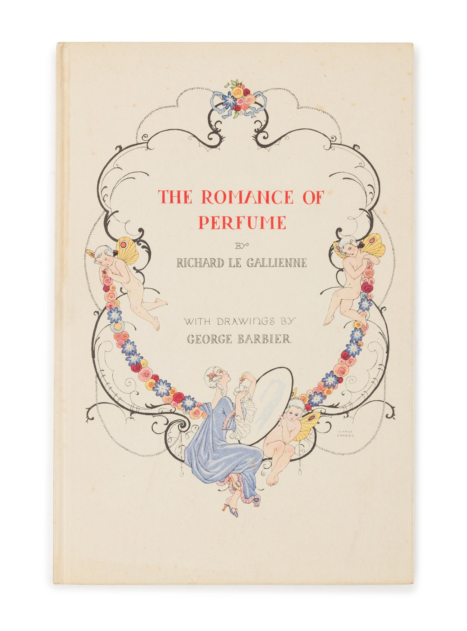 [BARBIER, George, illustrator]. - LE GALLIENNE, Richard. The Romance of Perfume. New York & Paris: Richard Hudnut, 1928. FIRST EDITION