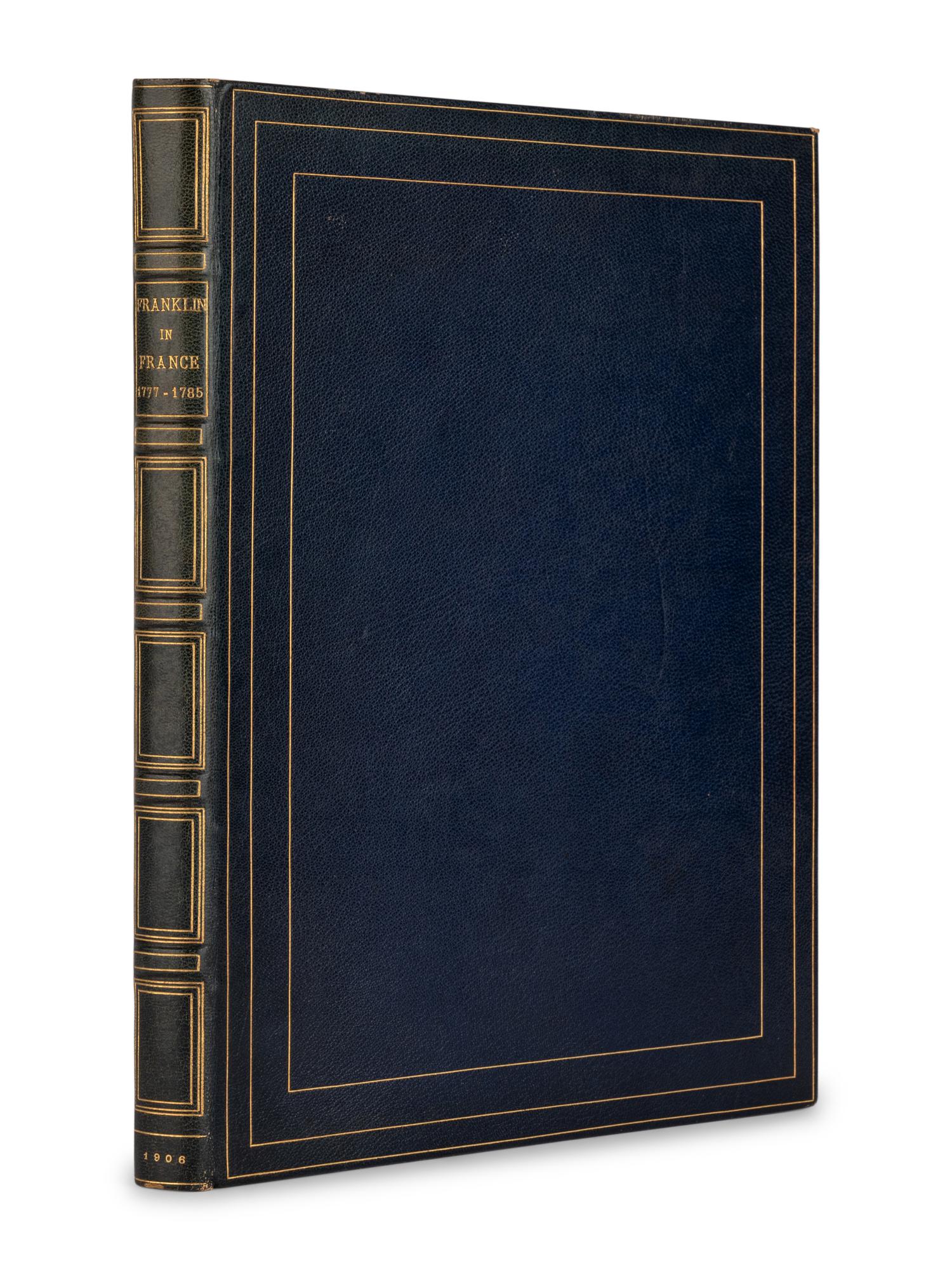 [FRANKLIN, Benjamin (1706-1790)]. Caption title: "Franklin in France 1777-1785. To which is added an Article on Life Portraits of Benjamin Franklin." Chicago: n.p., 1906.