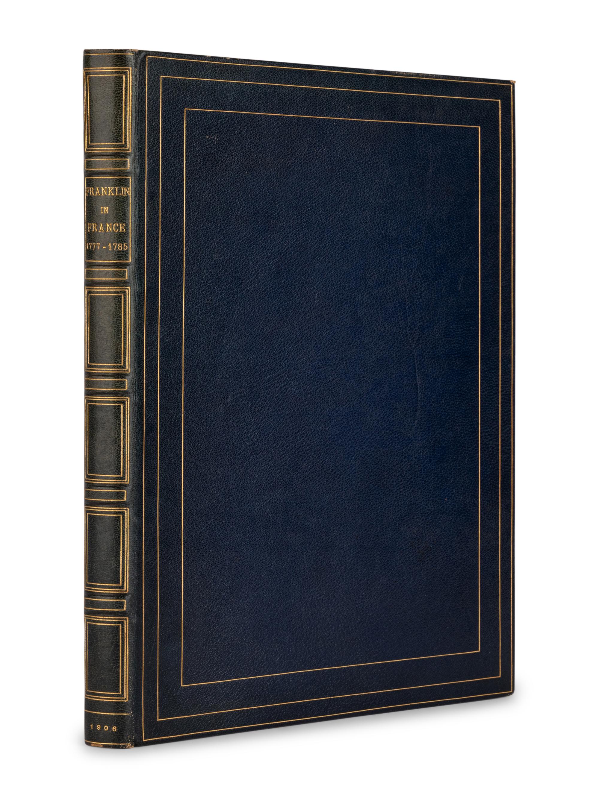 [FRANKLIN, Benjamin (1706-1790)]. Caption title: "Franklin in France 1777-1785. To which is added an Article on Life Portraits of Benjamin Franklin." Chicago: n.p., 1906.