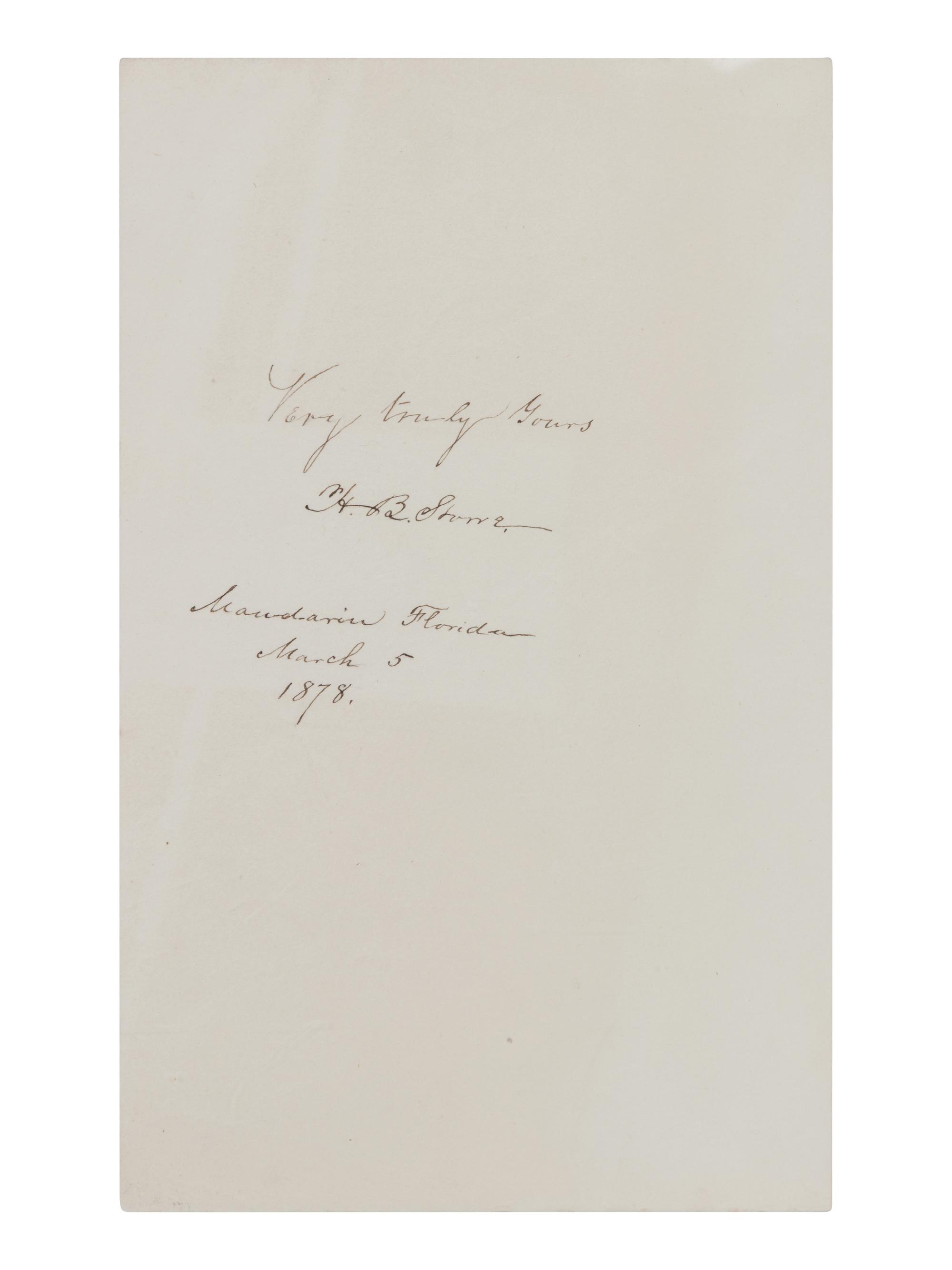 STOWE, Harriet Beecher (1811-1896). Autograph sentiment signed ("H. B. Stowe"), to an unnamed recipient. Mandarin, Florida, March 5 1878.