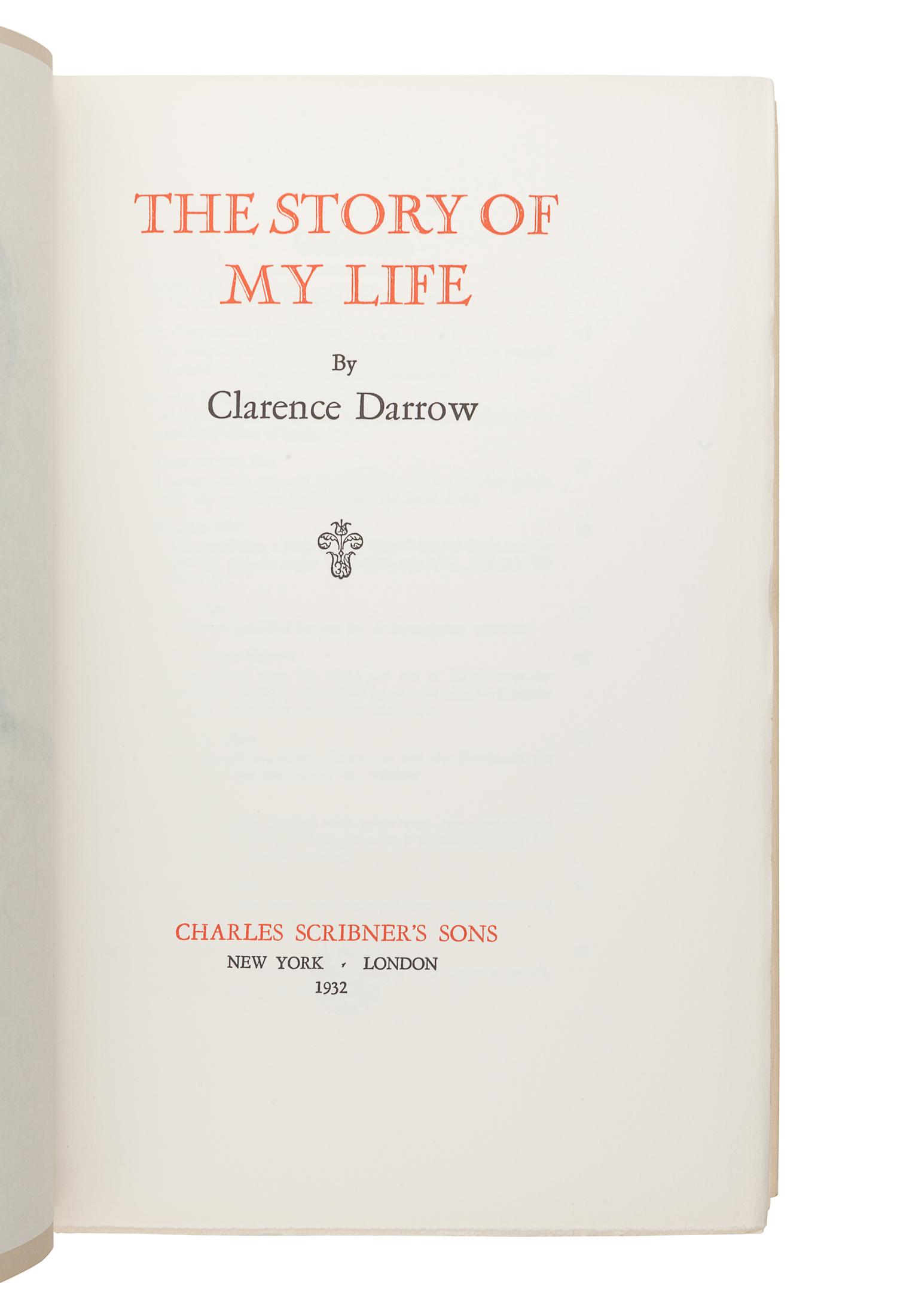 DARROW, Clarence (1857-1938). The Story of My Life . New York: Charles Scribner’s Sons, 1932.
