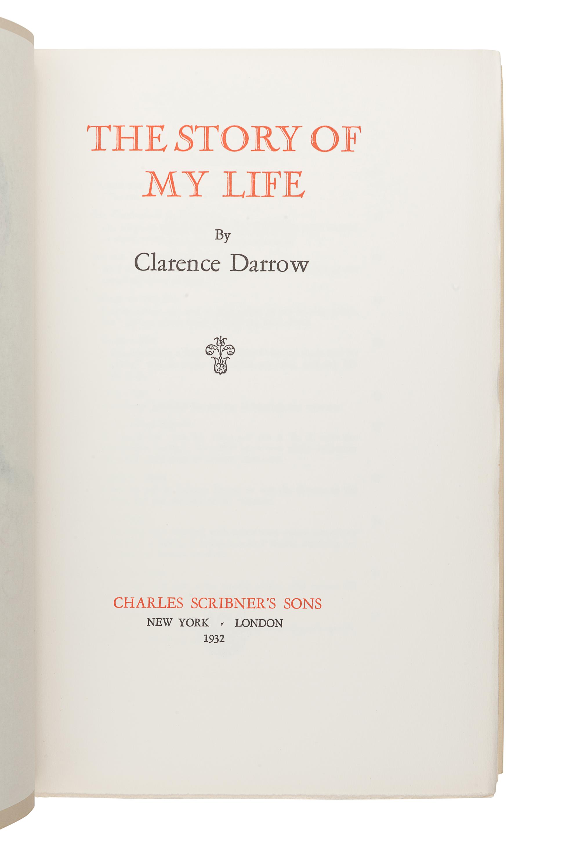 DARROW, Clarence (1857-1938). The Story of My Life . New York: Charles Scribner’s Sons, 1932.