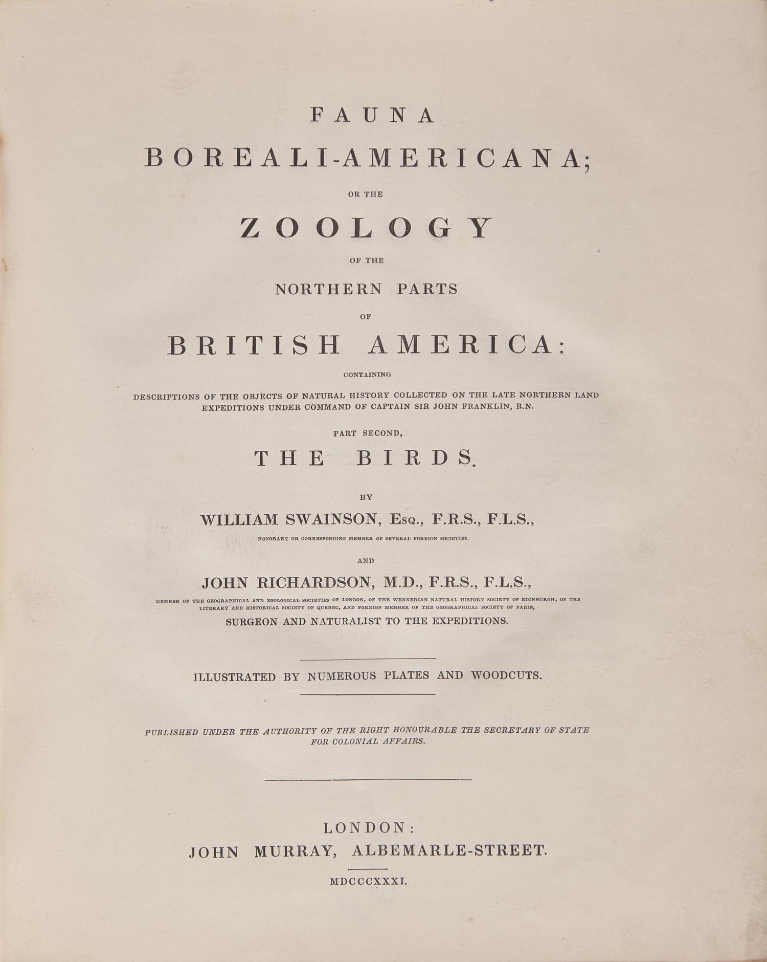 [Natural History] Richardson, John, and William Swainson, and William Kirby. Fauna Boreali-Americana; or the Zoology of the Northern Parts of British America...