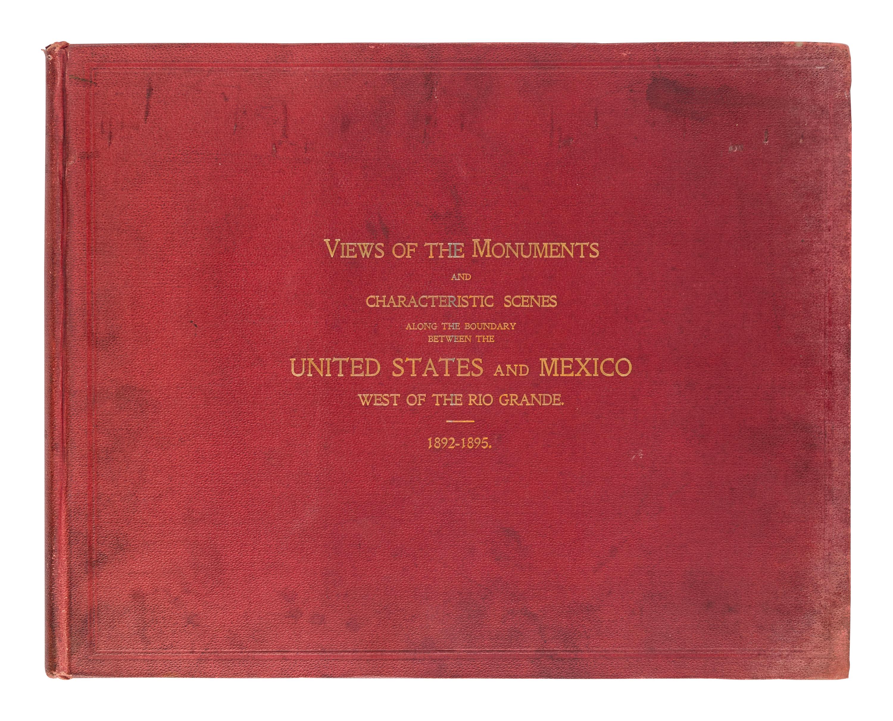 [INTERNATIONAL BOUNDARY COMMISSION]. Report of the Boundary Commission Upon the Survey and Re-Marking of the Boundary Between the United States and Mexico West of the Rio Grande , 1891-1896. Washington: Government Printing Office, 1898.