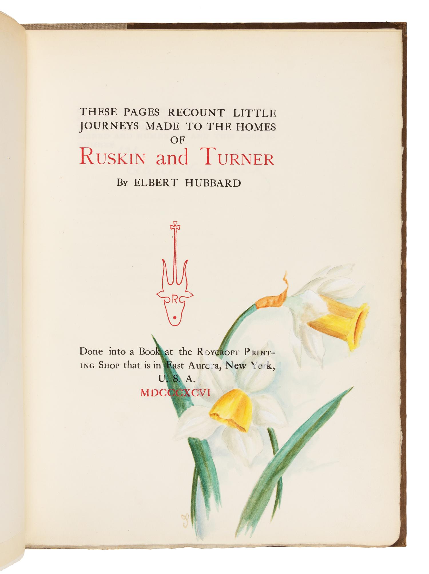 HUBBARD, Elbert (1856-1915). Little Journeys Made to the Homes of Ruskin and Turner. East Aurora, NY: Roycroft Printing Shop, 1896.