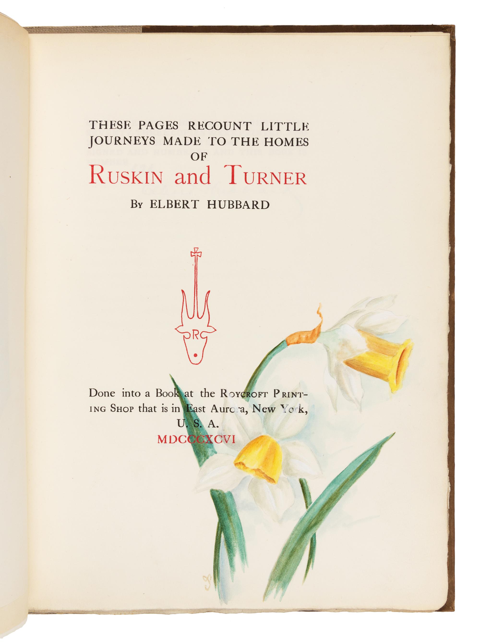 HUBBARD, Elbert (1856-1915). Little Journeys Made to the Homes of Ruskin and Turner. East Aurora, NY: Roycroft Printing Shop, 1896.