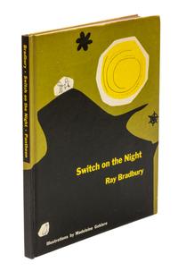BRADBURY, RAY. Switch on the Night. New York, 1955.