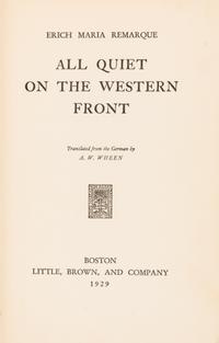 REMARQUE, ERICH MARIA. All Quiet on the Western Front. Boston, 1929. First US edition, first printing.